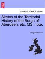 George Cadenhead - Sketch of the Territorial History of the Burgh of Aberdeen, Etc. Ms. Note., Häftad