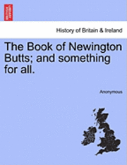 bokomslag The Book of Newington Butts; And Something for All.