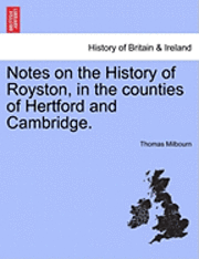 bokomslag Notes on the History of Royston, in the Counties of Hertford and Cambridge.