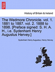 bokomslag The Wedmore Chronicle. Vol. 1. 1881 to 1887. Vol. 2. 1888 to 1898. [Preface Signed