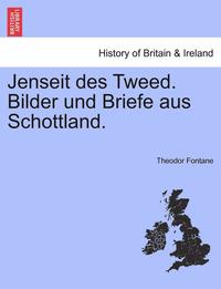 bokomslag Jenseit Des Tweed. Bilder Und Briefe Aus Schottland.