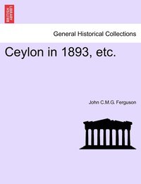 bokomslag Ceylon in 1893, etc.