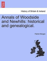 bokomslag Annals of Woodside and Newhills