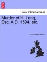 bokomslag Murder of H. Long, Esq. A.D. 1594, Etc.