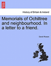 Memorials of Ochiltree and Neighbourhood. in a Letter to a Friend. 1