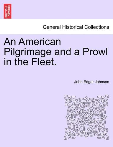 bokomslag American Pilgrimage and a Prowl in the Fleet.