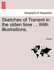 bokomslag Sketches of Tranent in the Olden Time ... with Illustrations.
