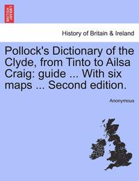 bokomslag Pollock's Dictionary of the Clyde, from Tinto to Ailsa Craig
