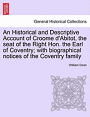 bokomslag An Historical and Descriptive Account of Croome D'Abitot, the Seat of the Right Hon. the Earl of Coventry; With Biographical Notices of the Coventry Family