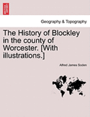 bokomslag The History of Blockley in the County of Worcester. [With Illustrations.]