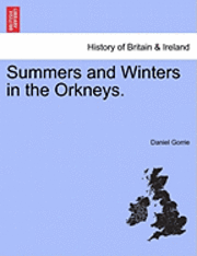Summers and Winters in the Orkneys.