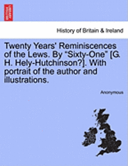 bokomslag Twenty Years' Reminiscences of the Lews. by Sixty-One [G. H. Hely-Hutchinson?]. with Portrait of the Author and Illustrations.