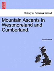 bokomslag Mountain Ascents in Westmoreland and Cumberland.