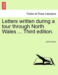bokomslag Letters Written During a Tour Through North Wales ... Third Edition.