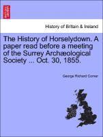 bokomslag History of Horselydown. a Paper Read Before a Meeting of the Surrey Arch?ological Society ... Oct. 30, 1855.