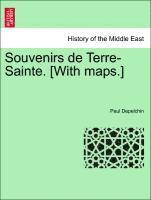 Souvenirs de Terre-Sainte. [With Maps.] 1