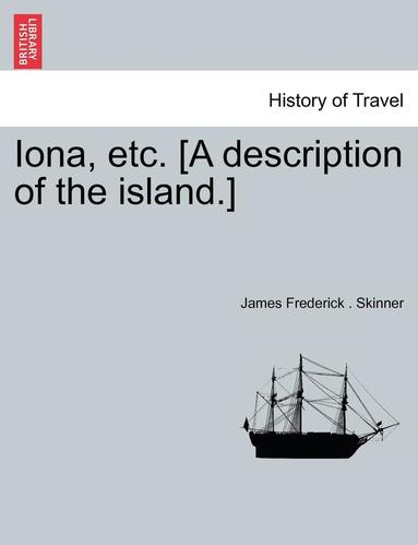 bokomslag Iona, Etc. [A Description of the Island.]