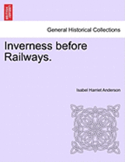 Inverness Before Railways. 1