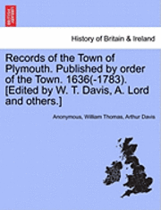 bokomslag Records of the Town of Plymouth. Published by Order of the Town. 1636(-1783). [Edited by W. T. Davis, A. Lord and Others.]