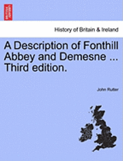 bokomslag A Description of Fonthill Abbey and Demesne ... Third Edition. Sixth Edition