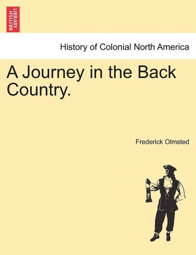 Frederick Olmsted - Journey in the Back Country., Häftad