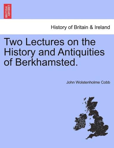 bokomslag Two Lectures on the History and Antiquities of Berkhamsted.