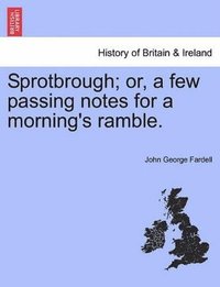 bokomslag Sprotbrough; Or, a Few Passing Notes for a Morning's Ramble.