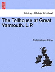 The Tollhouse at Great Yarmouth. L.P. 1