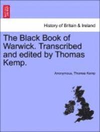 bokomslag The Black Book of Warwick. Transcribed and Edited by Thomas Kemp.