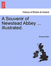 Richard Allen - A Souvenir of Newstead Abbey ... Illustrated., Häftad