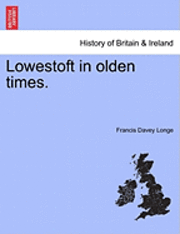 bokomslag Lowestoft in Olden Times.