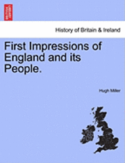 Hugh Miller - First Impressions of England and Its People., Häftad