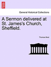 Thomas Best - Sermon Delivered at St. James's Church, Sheffield., Häftad