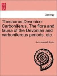 bokomslag Thesaurus Devonico-Carboniferus. the Flora and Fauna of the Devonian and Carboniferous Periods, Etc.