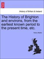 Henry Martin - History of Brighton and Environs, from the Earliest Known Period to the Present Time, Etc., Häftad