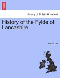 bokomslag History of the Fylde of Lancashire.