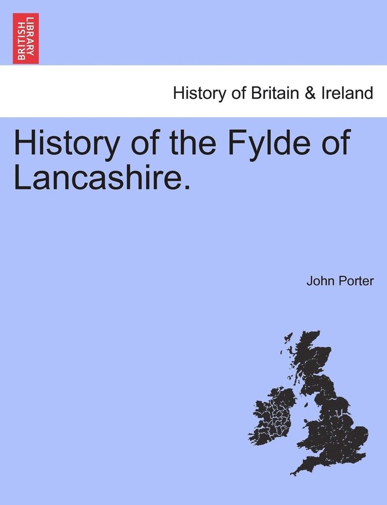 History of the Fylde of Lancashire. 1