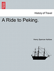 A Ride to Peking. 1