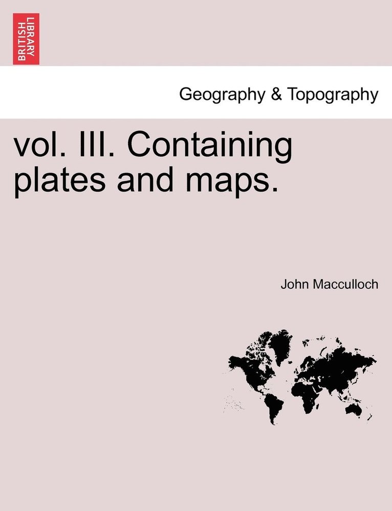 vol. III. Containing plates and maps. 1