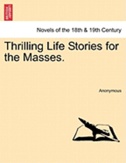 Anonymous - Thrilling Life Stories for the Masses., Häftad