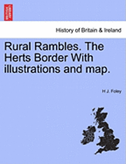 bokomslag Rural Rambles. the Herts Border with Illustrations and Map.