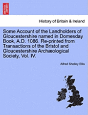 bokomslag Some Account of the Landholders of Gloucestershire Named in Domesday Book, A.D. 1086. Re-Printed from Transactions of the Bristol and Gloucestershire Archaeological Society, Vol. IV.