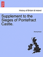 bokomslag Supplement to the Sieges of Pontefract Castle.