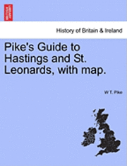 bokomslag Pike's Guide to Hastings and St. Leonards, with Map.