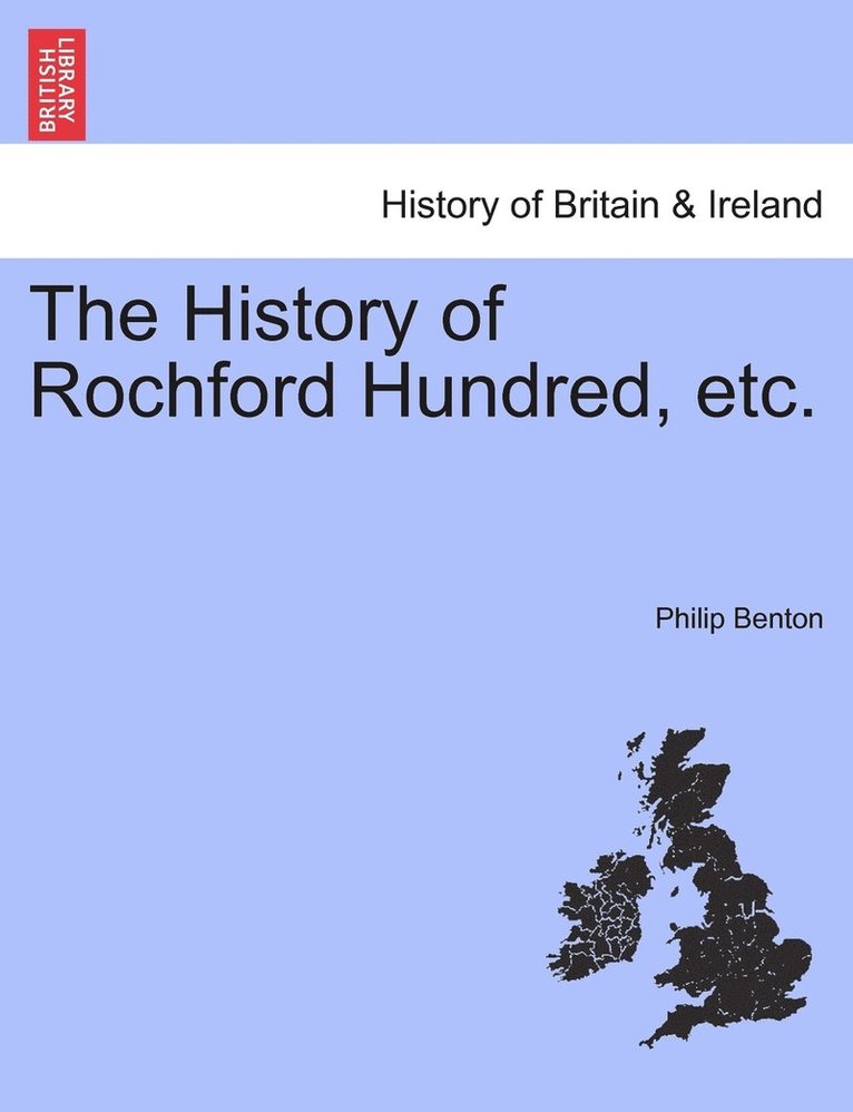 The History of Rochford Hundred, etc. 1