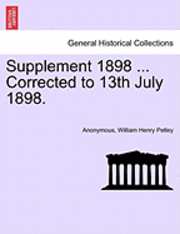 bokomslag Supplement 1898 ... Corrected to 13th July 1898.