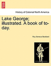 bokomslag Lake George; Illustrated. a Book of To-Day.