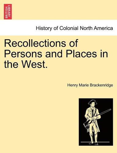 bokomslag Recollections of Persons and Places in the West.