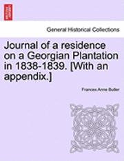 bokomslag Journal of a Residence on a Georgian Plantation in 1838-1839. [With an Appendix.]