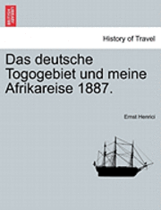 bokomslag Das Deutsche Togogebiet Und Meine Afrikareise 1887.